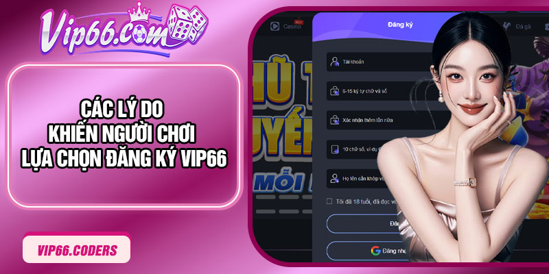 Các lý do khiến người chơi lựa chọn đăng ký Vip66