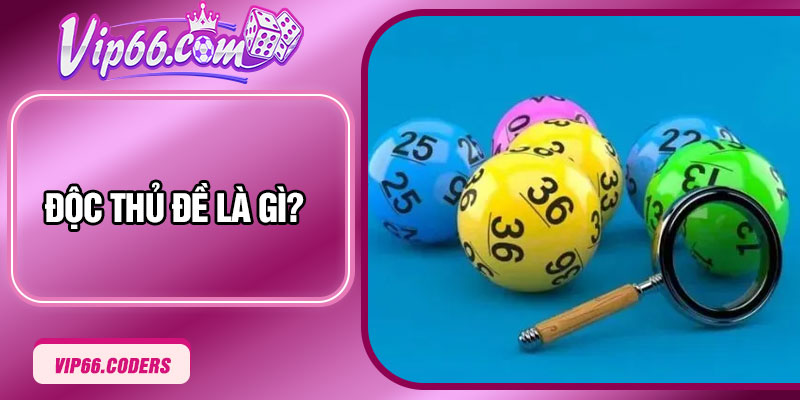 Độc thủ đề là gì?